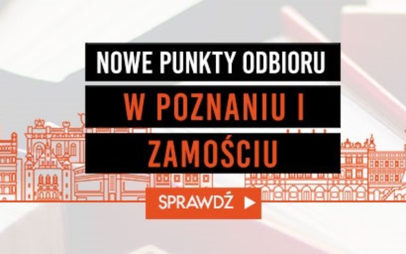 Poznań i Zamość – nowe punkty odbioru osobistego księgarni TaniaKsiazka.pl 