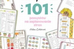 Bullet journal. 101 pomysłów na zaplanowanie stron