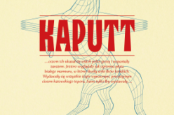 Jedna z najważniejszych książek reporterskich XX. wieku – Curzio Malaparte, “Kaputt”