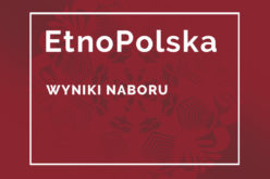 Wyniki naboru Program EtnoPolska 2021