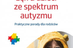 Lęk u dzieci ze spektrum autyzmu. Praktyczne porady dla rodziców