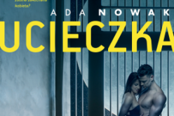 “Ucieczka” Ady Nowak – Historia miłości, która zmieniła wszystko