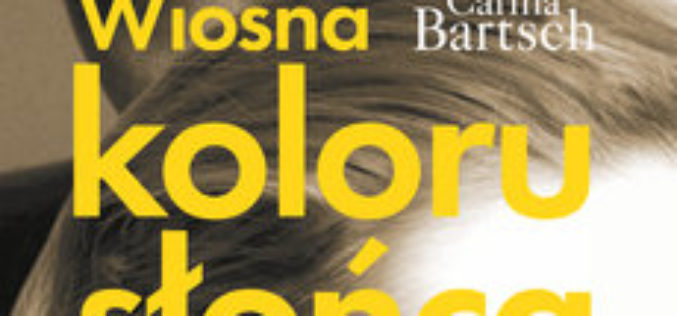 Carina Bartsch, Wiosna koloru słońca