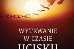 Wytrwanie w czasie ucisku – książka Oficyny Wydawniczej VOCATIO