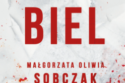 Fenomenalna “Biel”. Nowy kryminał Małgorzaty Oliwii Sobczak