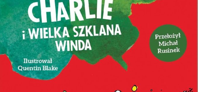 Charlie z Fabryki Czekolady powraca! “Charlie i wielka szklana winda”