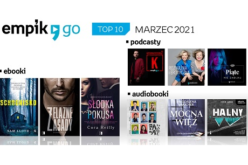 Lista TOP 10 audiobooków, e-booków i podcastów w aplikacji Empik Go w marcu