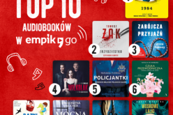 Lista TOP 10 audiobooków, e-booków i podcastów w aplikacji Empik Go w kwietniu