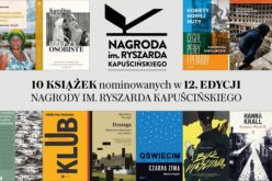 Poznaliśmy nominowanych do Nagrody im. Kapuścińskiego za najlepszy reportaż 2020 r