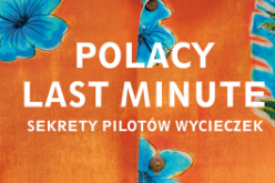 Jacy naprawdę są Polacy na wakacjach? Reportaż Justyny Dżbik-Kluge “Polacy last minute”