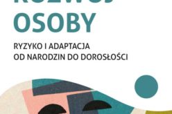 Rozwój osoby. Ryzyko i adaptacja od narodzin do dorosłości