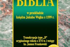 Biblia w przekładzie księdza Jakuba Wujka z 1599 r. – książka Oficyny Wydawniczej VOCATIO