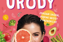 Dieta dla urody. Zdrowa skóra, piękne włosy