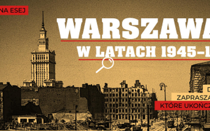 Konkurs na esej „Warszawa w latach 1945-1956” – zgłoszenia do 15 czerwca!