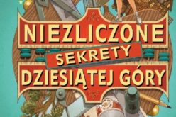 Premiera! “Niezliczone sekrety Dziesiątej Góry”