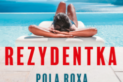 Nowa powieść Poli Roxy! Rozgrzewająca zmysły “Rezydentka”