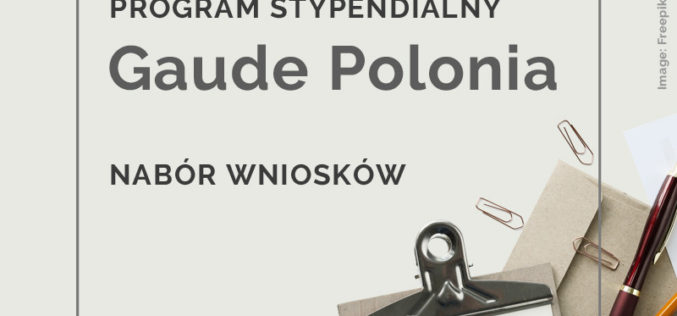 Rozpoczął się nabór wniosków do Programu Stypendialnego Gaude Polonia