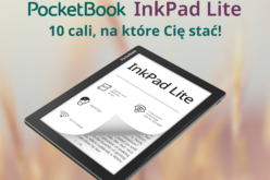 Nowy PocketBook InkPad Lite – wyjątkowo niska cena komfortowo dużego ekranu