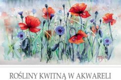 Rośliny kwitną w akwareli / Plants Bloom in Watercolour