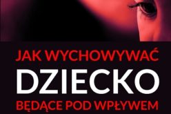 Jak wychowywać dziecko będące pod wpływem toksycznego ex-małżonka – książka Oficyny Wydawniczej VOCATIO