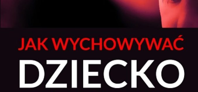 Jak wychowywać dziecko będące pod wpływem toksycznego ex-małżonka – książka Oficyny Wydawniczej VOCATIO