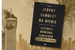 “Jedyny samolot na niebie. Historia mówiona zamachów z 11 września” – ponad 500 historii, odtajnione dokumenty