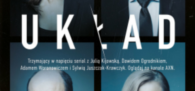 Thriller “Układ” Igora Brejdyganta w nowym, serialowym wydaniu!