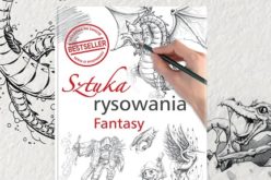  „Sztuka rysowania. Fantasy” – nowa książka z bestsellerowej serii!