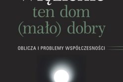 Więzienie ten dom (mało) dobry