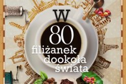 „W 80 filiżanek dookoła świata. Piętnaście najsłynniejszych kawiarni” Jarosława Molendy – nowość wydawnictwa LIRA