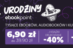 10.Urodziny Ebookpoint – zaczyna się mega promocja: 50 tysięcy e-booków i audiobooków od 6,90 zł!