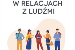 Jak odnieść sukces w relacjach z ludźmi – nowość Oficyny Wydawniczej VOCATIO