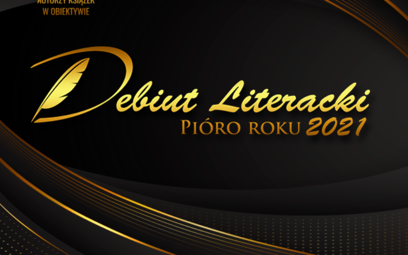 Plebiscyt Debiut Literacki – Pióro Roku 2021 – GŁOSOWANIE