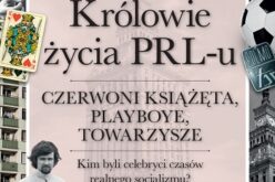 „Królowie życia PRL-u” Iwony Kienzler – nowość wydawnictwa LIRA