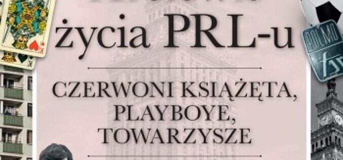 „Królowie życia PRL-u” Iwony Kienzler – nowość wydawnictwa LIRA