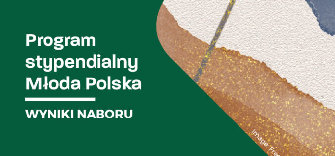 MKiDN głoszono listę laureatów konkursu o stypendia programu “Młoda Polska”