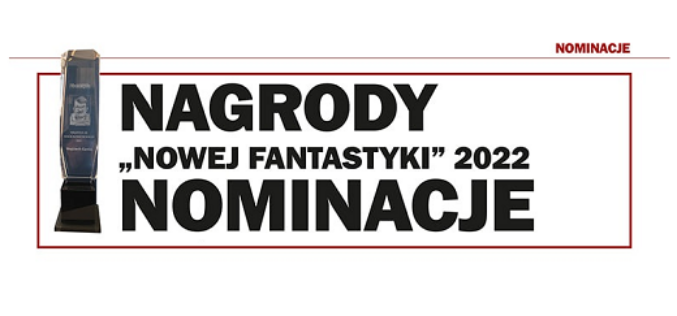 Poznaliśmy nominacje do Nagród „Nowej Fantastyki”