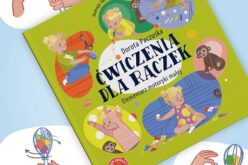  „Ćwiczenia dla rączek” to książka wspomagająca rozwój motoryki małej