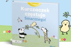 „Kurczaczek częstuje. Smacznego!” – książka w duchu rodzicielstwa bliskości