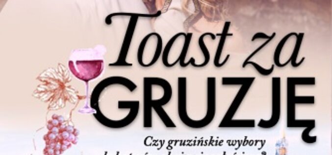 „Toast za Gruzję” Anny Pilip– nowość wydawnictwa LIRA