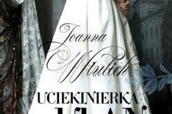 „Uciekinierka i ułan” Joanny Wtulich – nowość wydawnictwa LIRA