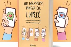 „Nie wszyscy muszą cię lubić”, czyli poradnik o tym jak przestać szukać aprobaty innych i żyć pełnią życia