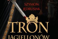 TRON JAGIELLONÓW. KRWAWA SUKCESJA