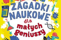 Zagadki naukowe dla małych geniuszy