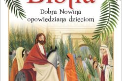 Biblia. Dobra Nowina opowiedziana dzieciom