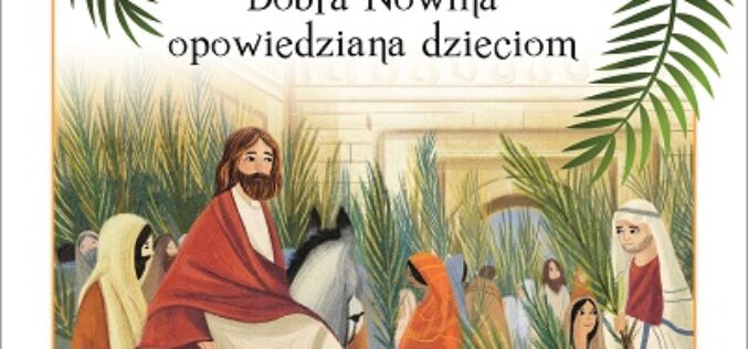 Biblia. Dobra Nowina opowiedziana dzieciom