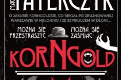 „Korngold” Macieja Paterczyka– nowość wydawnictwa LIRA