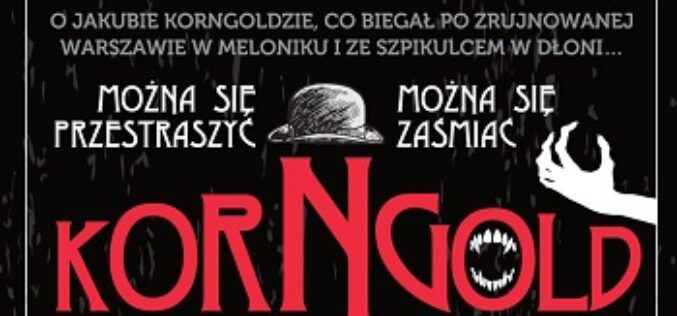 „Korngold” Macieja Paterczyka– nowość wydawnictwa LIRA