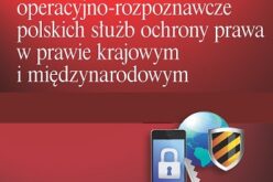 Czynności operacyjno-rozpoznawcze polskich służb ochrony prawa w prawie krajowym i międzynarodowym