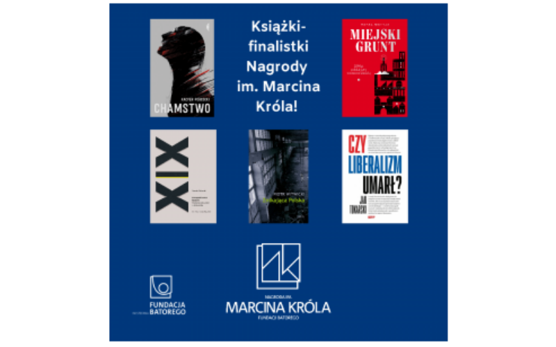 Poznaliśmy finalistów I edycji Nagrody im. Marcina Króla